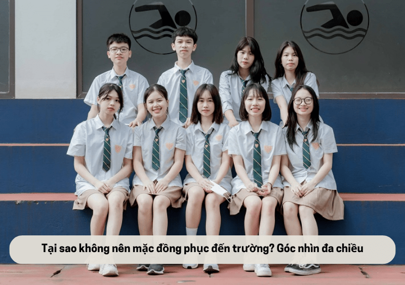 tại sao không nên mặc đồng phục đến trường